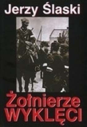 Żołnierze wyklęci - Ślaski Jerzy