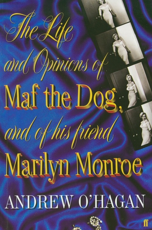 Life and Opinions of Maf the Dog and of his friend Marilyn Monroe