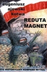 Reduta Magnet Rys historyczny Kompanii Withal Eugeniusz Ajewski Kotwa