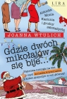 Gdzie dwóch mikołajów się bije... Joanna Wtulich
