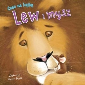 Czas na bajkę. Lew i mysz - Scott Gavin