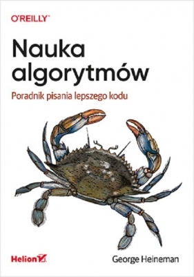 Nauka algorytmów Poradnik pisania lepszego kodu - George Heineman