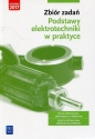 Zbiór zadań. Podstawy elektrotechniki w praktyce. Szkoły ponadgimnazjalne - Artur Bielawski, Joanna Grygiel