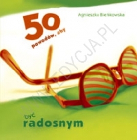 50 POWODÓW ABY BYĆ RADOSNYM TW - Agnieszka Bieńkowska
