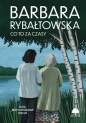 Saga BEZ POŻEGNANIA. Tom 7. Co to za czasy - Barbara Rybałtowska