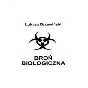 Broń biologiczna - Drzewiński Łukasz