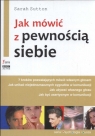 Jak mówić z pewnością siebie  Sutton Sarah