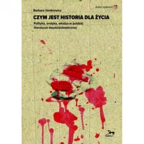 Czym jest historia dla życia - Sienkiewicz Barbara