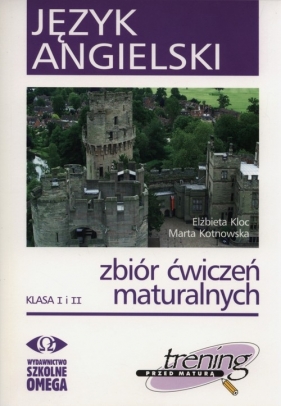 Język angielski klasa 1 i 2 Zbiór ćwiczeń maturalnych + CD - Kloc Elżbieta, Kotnowska Marta