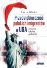 Przedsiębiorczość polskich imigrantów w USA Etnicznie, lokalnie, Glinka Beata