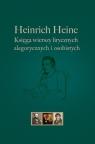 Heinrich Heine Księga wierszy lirycznych, alegorycznych i osobistych Heinrich Heine