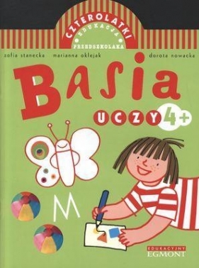 Basia uczy Czterolatki (52998) - Stanecka Zofia, Oklejak Marianna, Nowacka Drota<br />