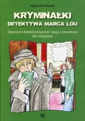 Kryminałki detektywa Marca Lou - Wypych Agnieszka