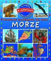 Morze. Obrazkowa encyklopedia dla dzieci - Opracowanie zbiorowe