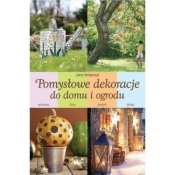 Pomysłowe dekoracje do domu i ogrodu