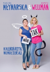 Kalendarzyk niemałżeński - Młynarska Paulina, Wellman Dorota