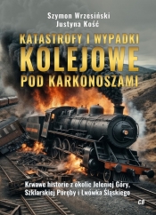 Katastrofy i wypadki kolejowe pod Karkonoszami - Szymon Wrzesiński, Kość Justyna