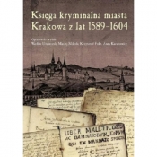 Księga kryminalna miasta Krakowa z lat 1589-1604 - Uruszczak Wacław, Mikuła Maciej