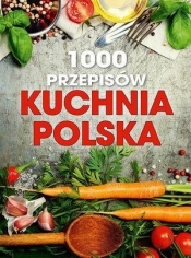 1000 przepisów Kuchnia polska - Opracowanie zbiorowe