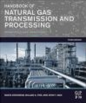 Handbook of Natural Gas Transmission and Processing John Mak, William Poe, Saeid Mokhatab