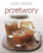 Przetwory. Szybko i smacznie - Opracowanie zbiorowe