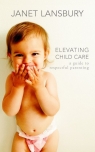 Elevating child care wer. angielska Janet Lansbury