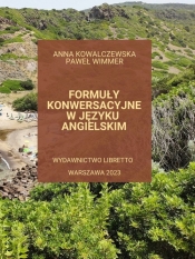 Formuły konwersacyjne w języku angielskim - Kowalczewska Anna, Wimmer Paweł