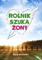 Rolnik szuka żony - Marta Manowska