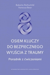 Osiem kluczy do bezpiecznego wyjścia z traumy - Babette Rothschild, Bear Vanessa
