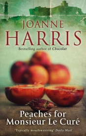Peaches for Monsieur le Curé - Harris Joanne