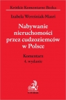 Nabywanie nieruchomości przez cudzoziemców w Polsce Komentarz Wereśniak-Masri Izabela