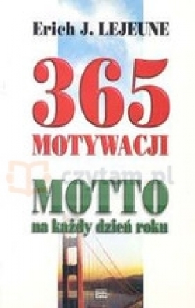 365 motywacji. Motto na każdy dzień roku - Lejeune Erich J.