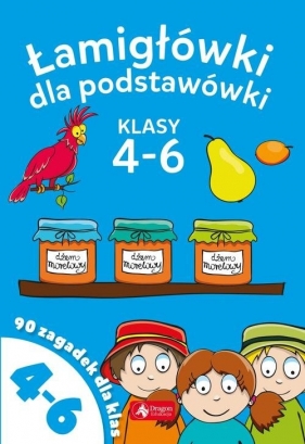 Łamigłowki dla podstawówki Klasy 4-6 - Opracowanie zbiorowe