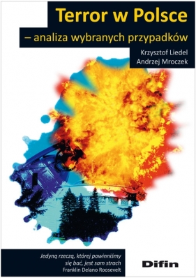 Terror w Polsce analiza wybranych przypadków - Krzysztof Liedel, Mroczek Andrzej