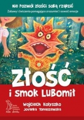 Złość i smok Lubomił - Kołyszko W., Tomaszewska J.