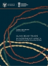 Glass bead trade in Northeast Africa. The evidence from Meroitic and Joanna Then-Obłuska, Barbara Wagner