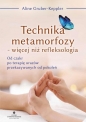 Technika metamorfozy - więcej niż refleksologia - Aline Gruber-Keppler