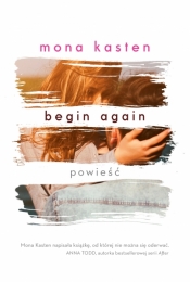Again. Begin again. Tom 1 - Mona Kasten