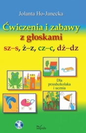 Ćwiczenia i zabawy z głoskami sz–s, ż–z, cz–c, dż–dz - Jolanta Ho-Janecka