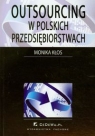 Outsourcing w polskich przedsiębiorstwach Kłos Monika