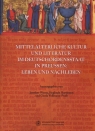 Mittelalterliche Kultur und Literatur im Deutschordensstaat in Preussen: Leben Wenta Jarosław, Hartmann Sieglinde, Vollmann-Profe Gisela