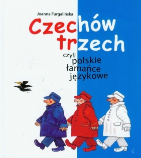Czechów Trzech czyli polskie łamańce językowe - Joanna Furgalińska