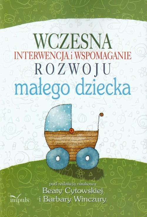 Wczesna interwencja i wspomaganie rozwoju małego dziecka