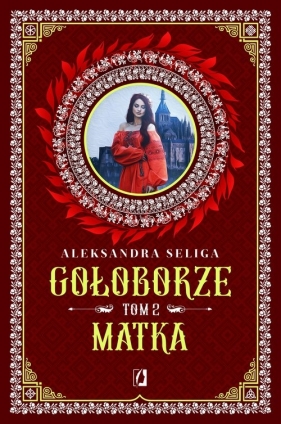 Gołoborze. Matka. Tom 2 - Aleksandra Seliga