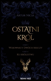 Ostatni król. cz.1 Wojownicy Dwóch Mieczy - Artur Nicia