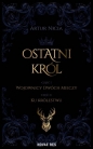 Ostatni król. cz.1 Wojownicy Dwóch Mieczy - Artur Nicia
