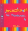 Anuszka pl Na Waniliowej