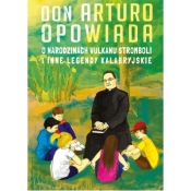 Don Arturo opowiada o narodzinach wulkanu Stromboli i inne legendy kalabryjskie - KATOLO ARTUR J.