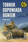 Tobruk odpowiada ogniem Andrzej Kozak