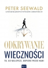 Odkrywanie wieczności Peter Seewald
